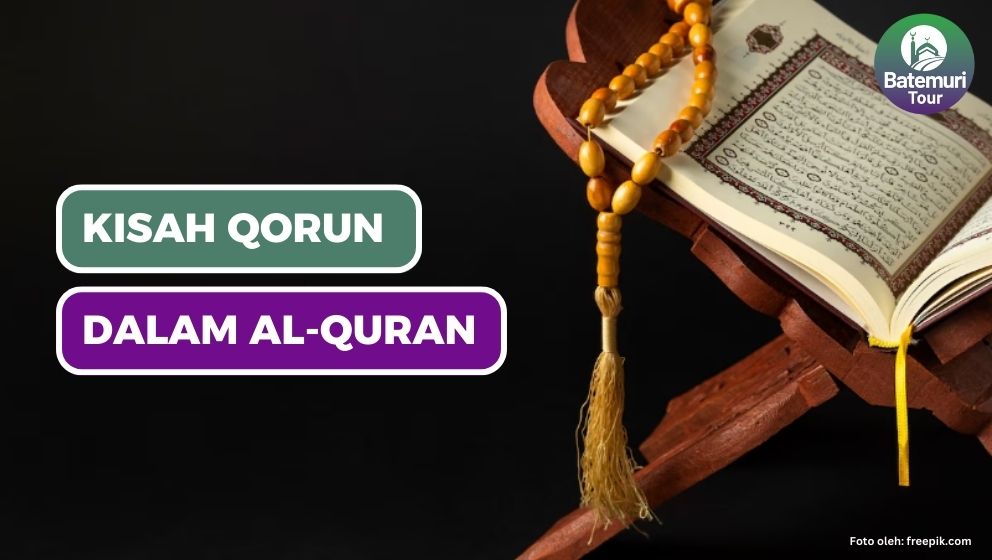 Kisah Kesombongan Qarun dalam Al-Quran